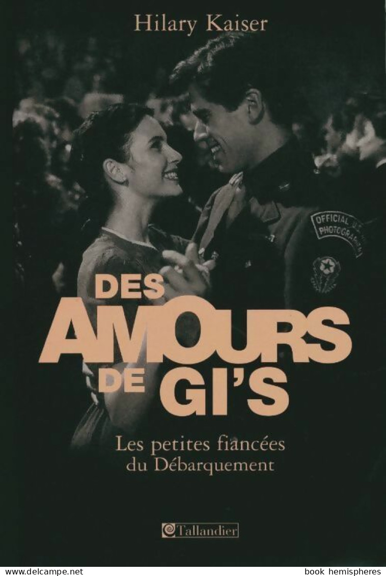 Amours De GI's (2004) De Hilary Kaiser - Guerra 1939-45