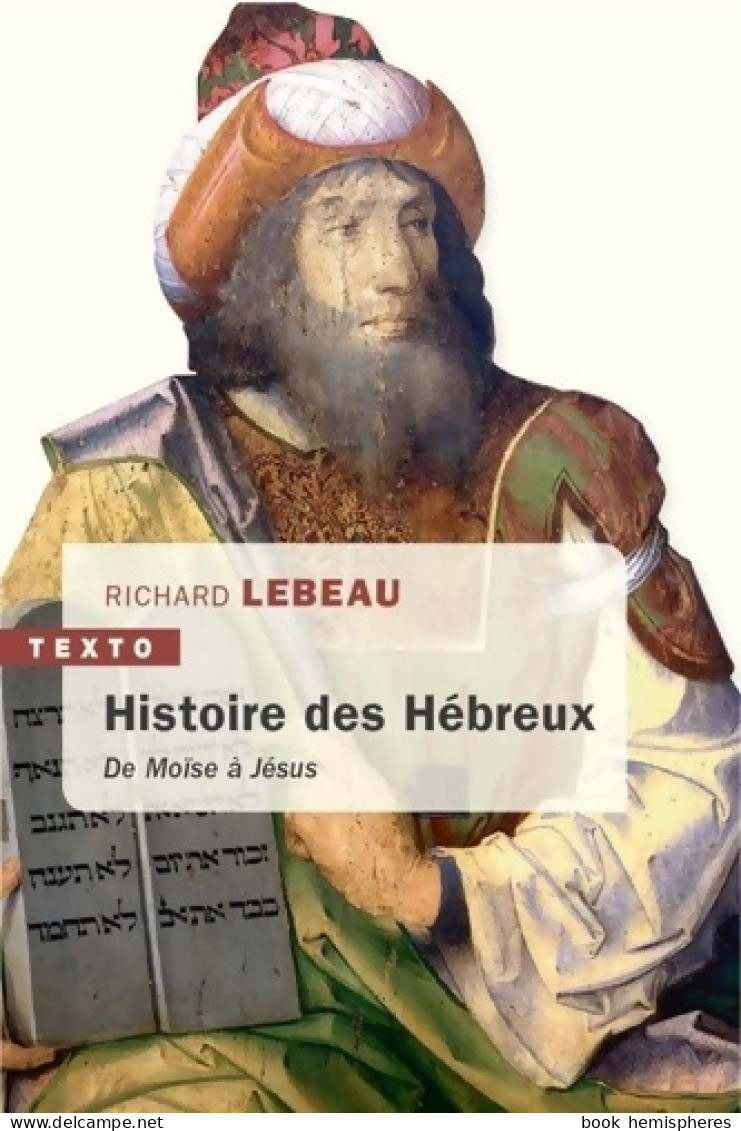 Une Histoire Des Hébreux : De Moïse à Jésus (2019) De Richard Lebeau - Religión