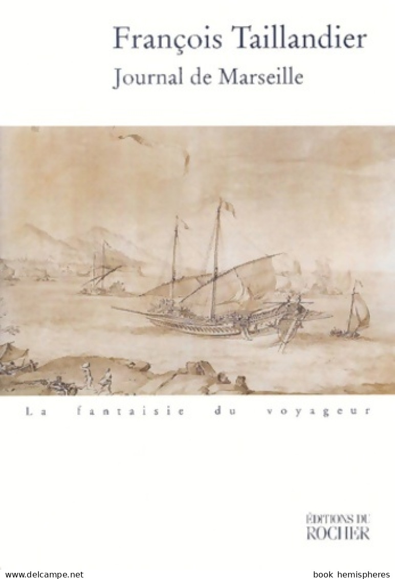 Journal De Marseille (1999) De François Taillandier - Reisen