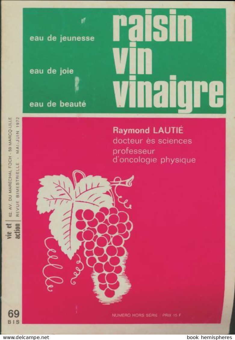 Vie Et Action N°69 Bis : Risin, Vin, Vinaigre (1972) De Collectif - Ohne Zuordnung