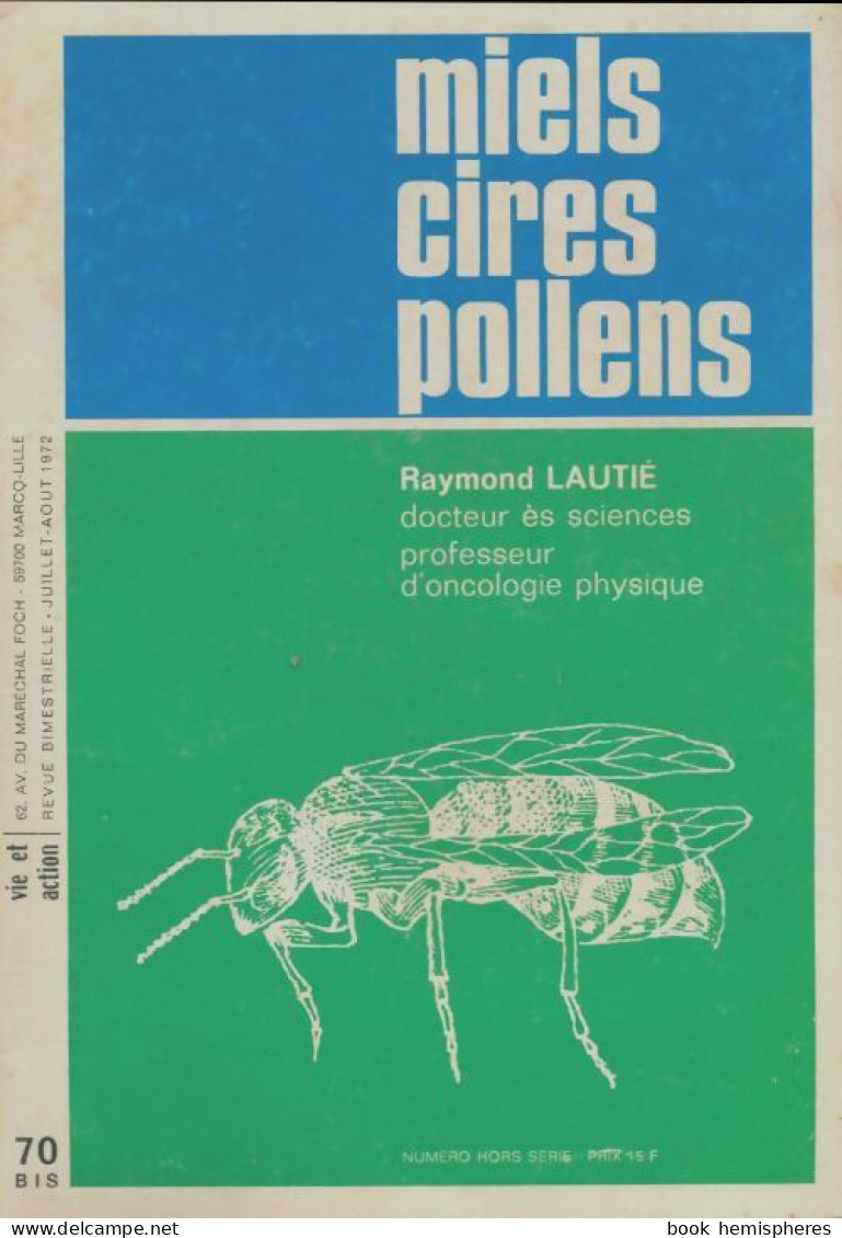 Vie Et Action N°70 Bis : Miels, Cires, Pollens (1972) De Collectif - Non Classés
