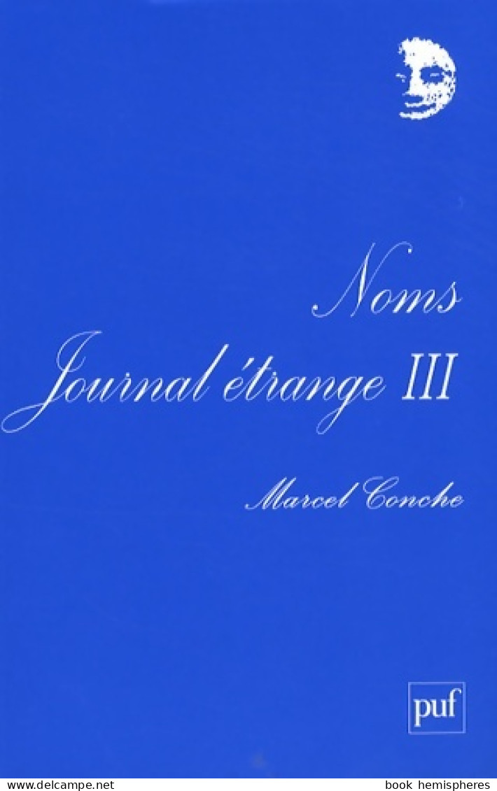 Noms - Journal étrange III (2008) De Marcel Conche - Psychologie/Philosophie