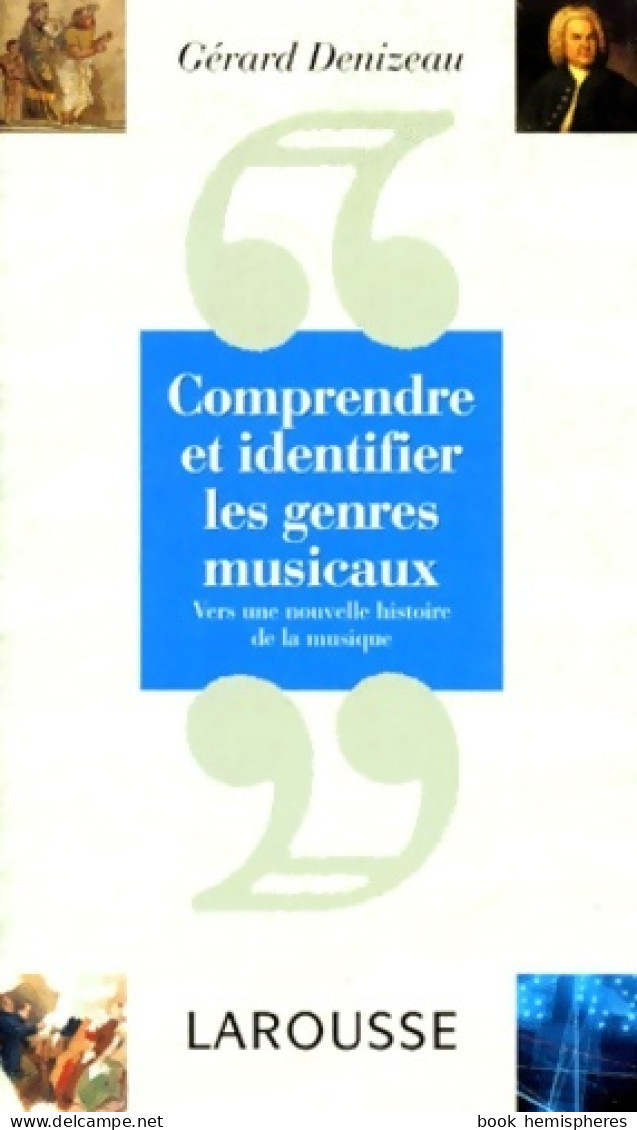 Comprendre Et Identifier Les Genres Musicaux (1997) De Gérard Denizeau - Musik
