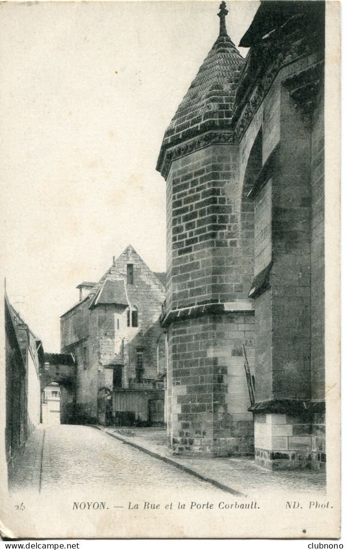 CPA - NOYON - LA RUE ET LA PORTE CORBAULT - Noyon