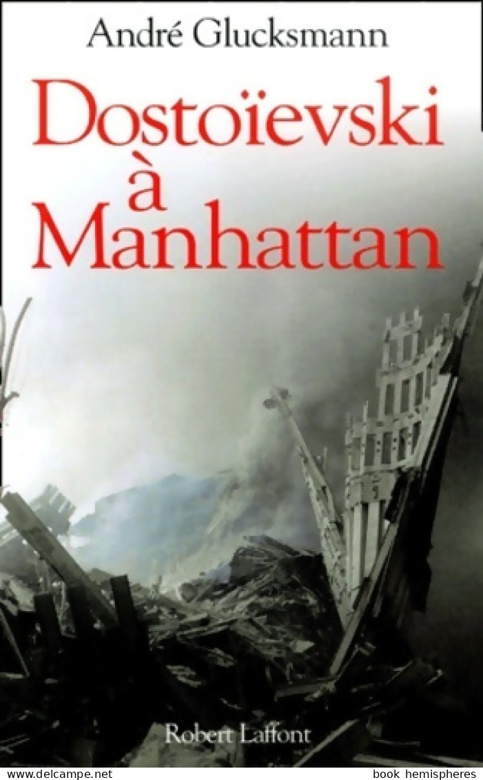 Dostoïevski à Manhattan (2002) De André Glucksmann - Psicología/Filosofía