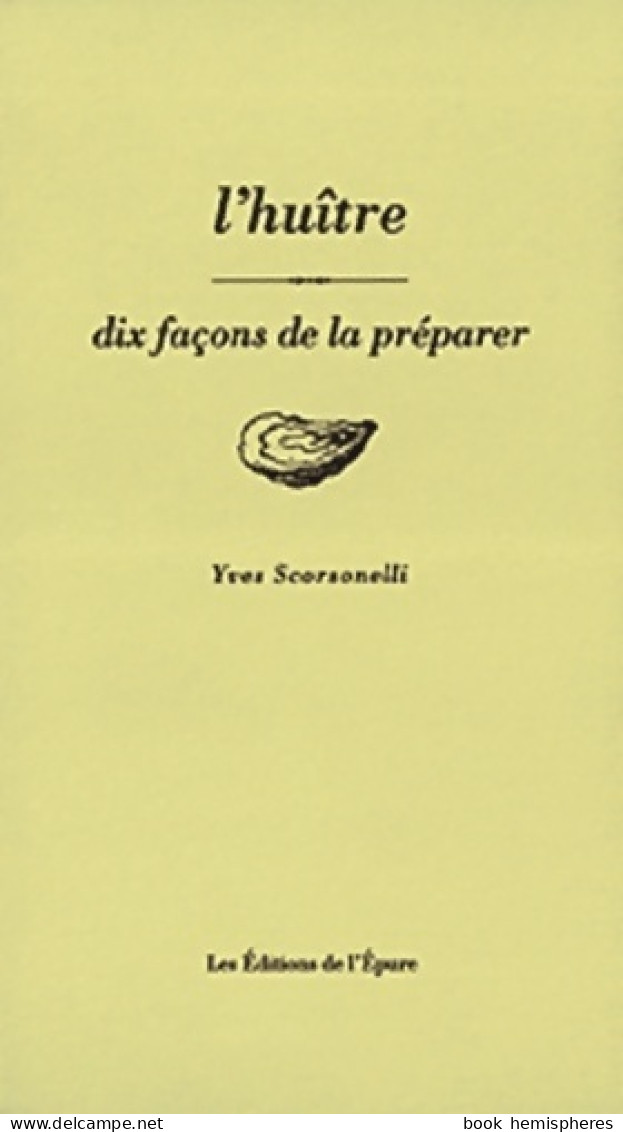 L'huître. 10 Façons De La Préparer (1996) De Yves Scorsonelli - Gastronomía