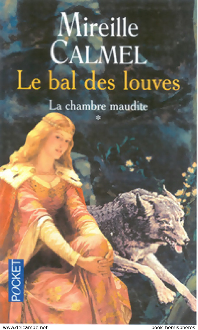 Le Bal Des Louves Tome I : La Chambre Maudite (2004) De Mireille Calmel - Historic
