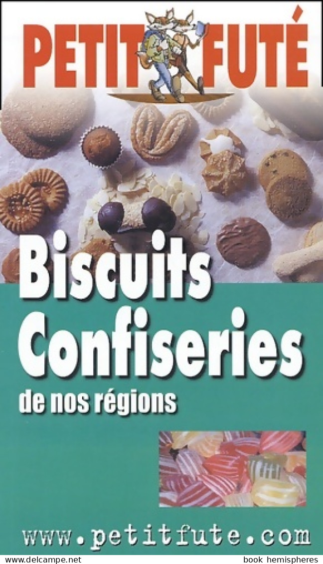 Biscuits Et Confiseries De Nos Régions (2002) De Guide Petit Futé - Gastronomía