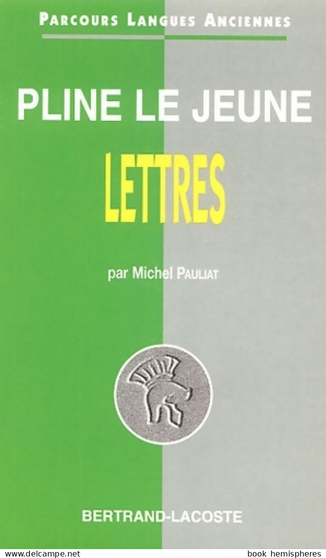 Pline Le Jeune : Lettres - Parcours Langues Anciennes (1998) De Michel Pauliat - Classic Authors