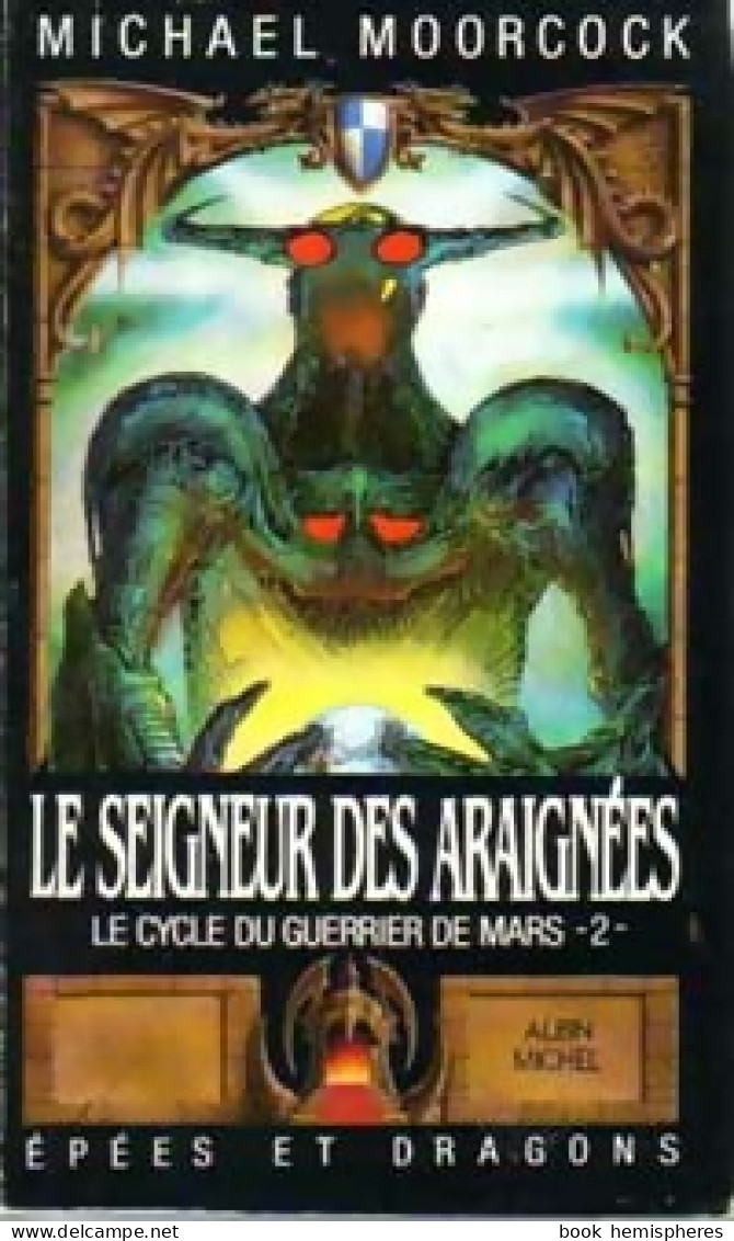 Le Cycle Du Guerrier De Mars Tome II : Le Seigneur Des Araignées (1987) De Michael Moorcock - Other & Unclassified