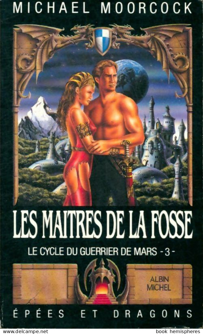 Le Cycle Du Guerrier De Mars Tome III : Les Maîtres De La Fosse (1987) De Michael Moorcock - Autres & Non Classés