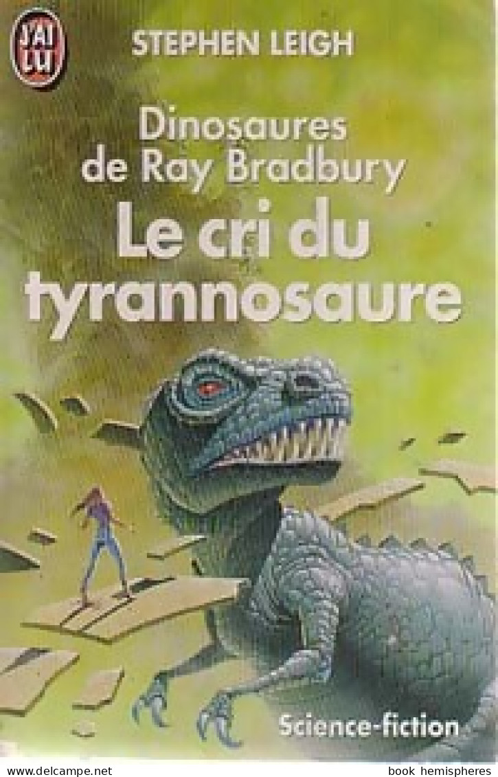 Le Cri Du Tyrannosaure (1992) De Stephen Leigh - Autres & Non Classés
