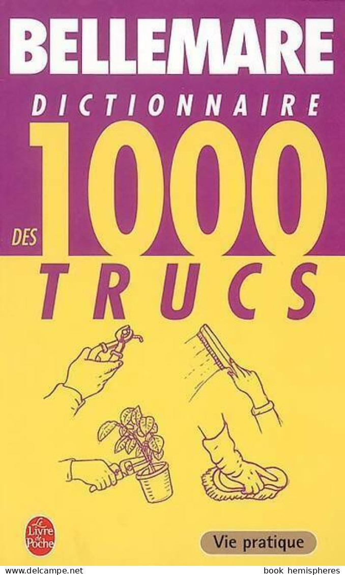 Dictionnaire Des 1000 Trucs (2002) De Pierre Bellemare - Bricolage / Tecnica