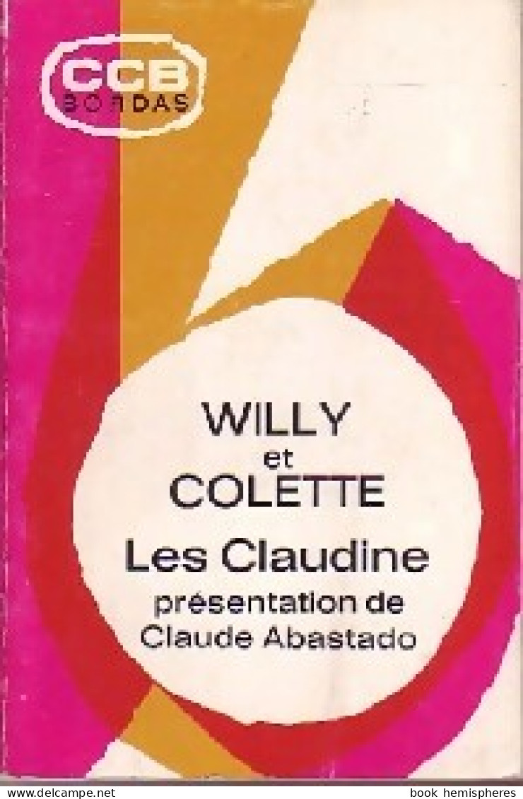 Willy Et Colette : Les Claudine (Extraits) (1969) De Claude Abastado - Altri Classici