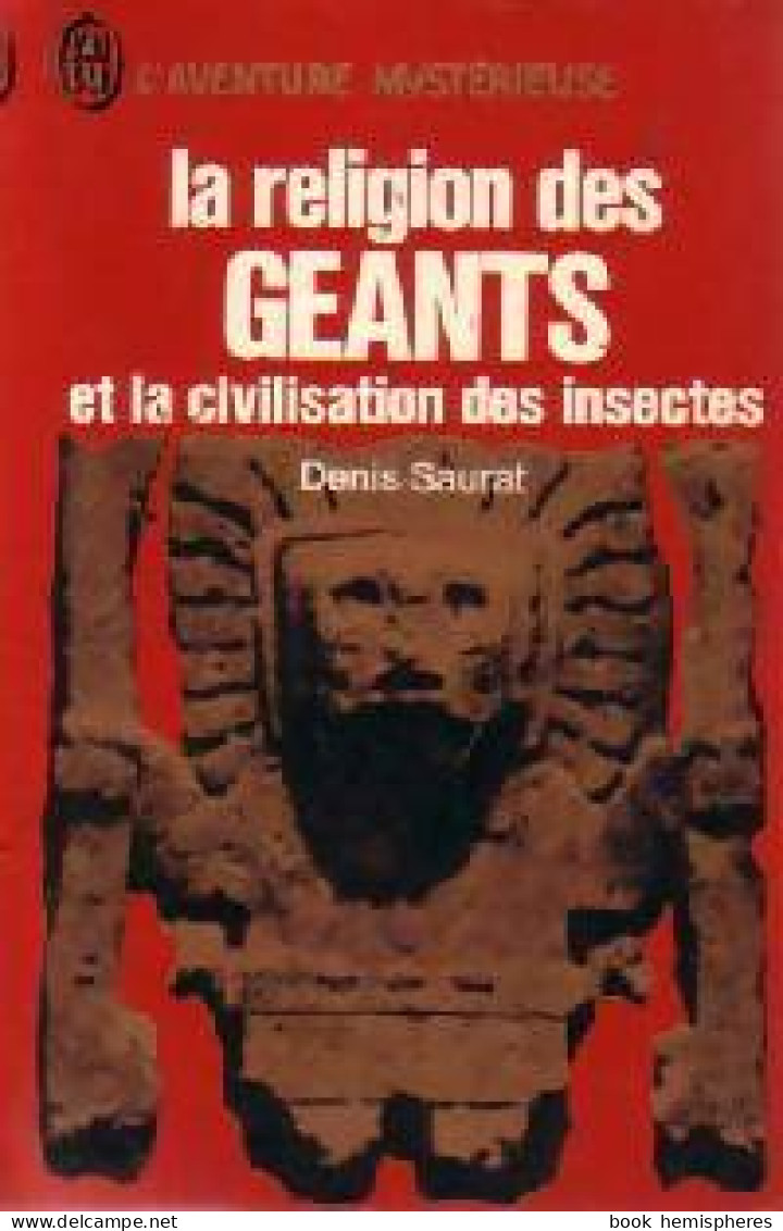La Religion Des Géants Et La Civilisation Des Insectes (1969) De Denis Saurat - Geheimleer