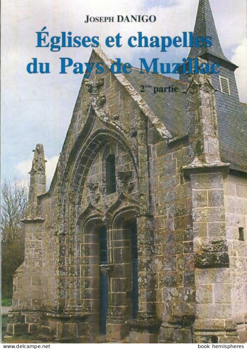 Églises Et Chapelles Du Pays De Muzillac Tome II (1998) De Joseph Danigo - Kunst