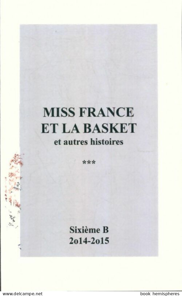 Miss France Et La Basket Et Autres Histoires (0) De Collectif - Nature