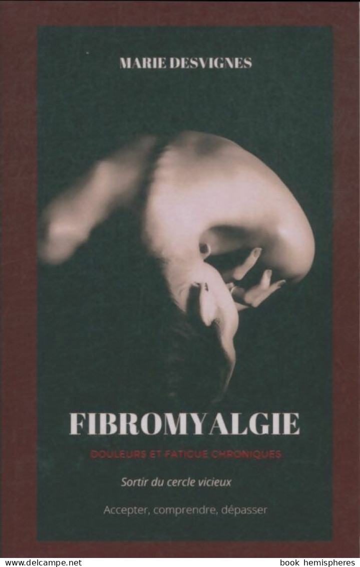 Fibromyalgie : Douleurs Et Fatigue Chronique (2020) De Marie Desvignes - Gesundheit