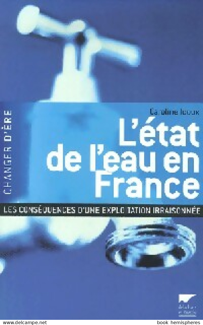 L'état De L'eau En France (2007) De Caroline Idoux - Nature