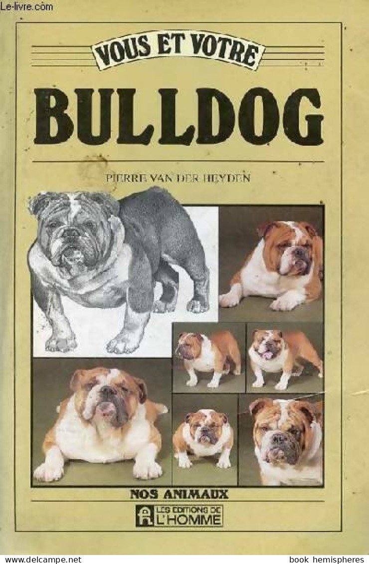 Vous Et Votre Bulldog (1990) De Pierre Van Der Heyden - Animales