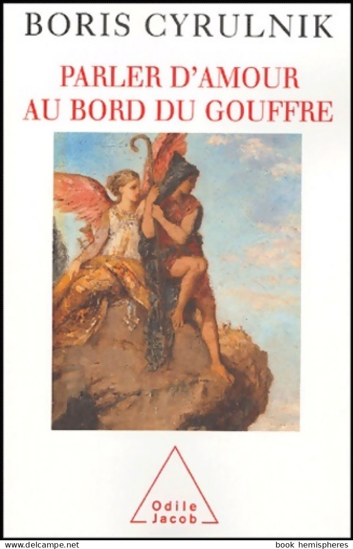 Parler D'amour Au Bord Du Gouffre (2004) De Boris Cyrulnik - Psicología/Filosofía