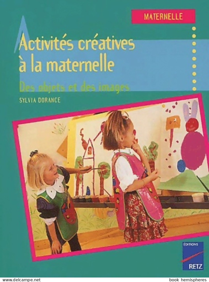 Activités Créatives à La Maternelle (2003) De Sylvia Dorance - Sin Clasificación