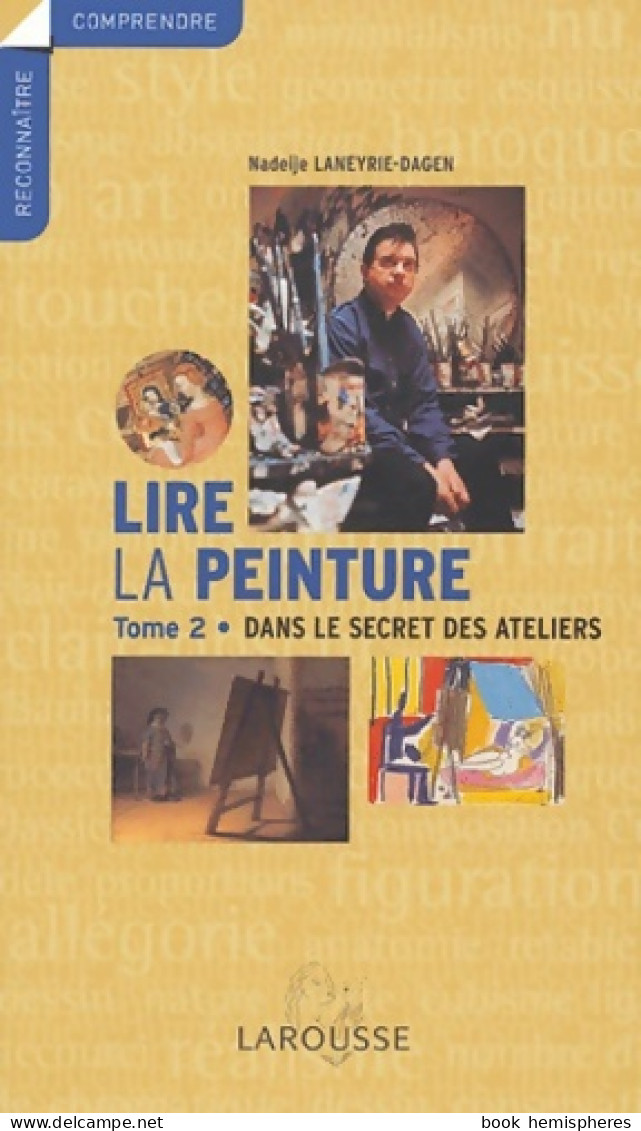 Lire La Peinture Tome II : Dans Le Secret Des Ateliers (2004) De Collectif - Kunst
