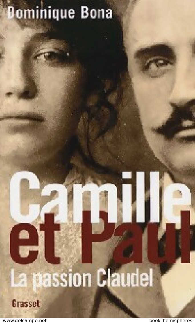 Camille Et Paul. La Passion Claudel (2006) De Bona Dominique - Art
