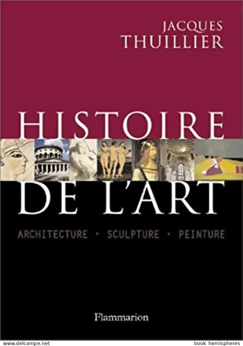 Histoire De L'art (2002) De Jacques Thuillier - Art