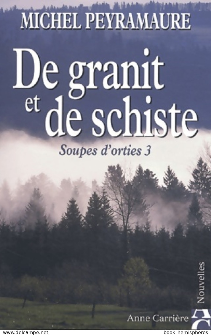 De Granit Et De Schiste Tome III : Soupes D'orties (2004) De M. Peyramaure - Natualeza