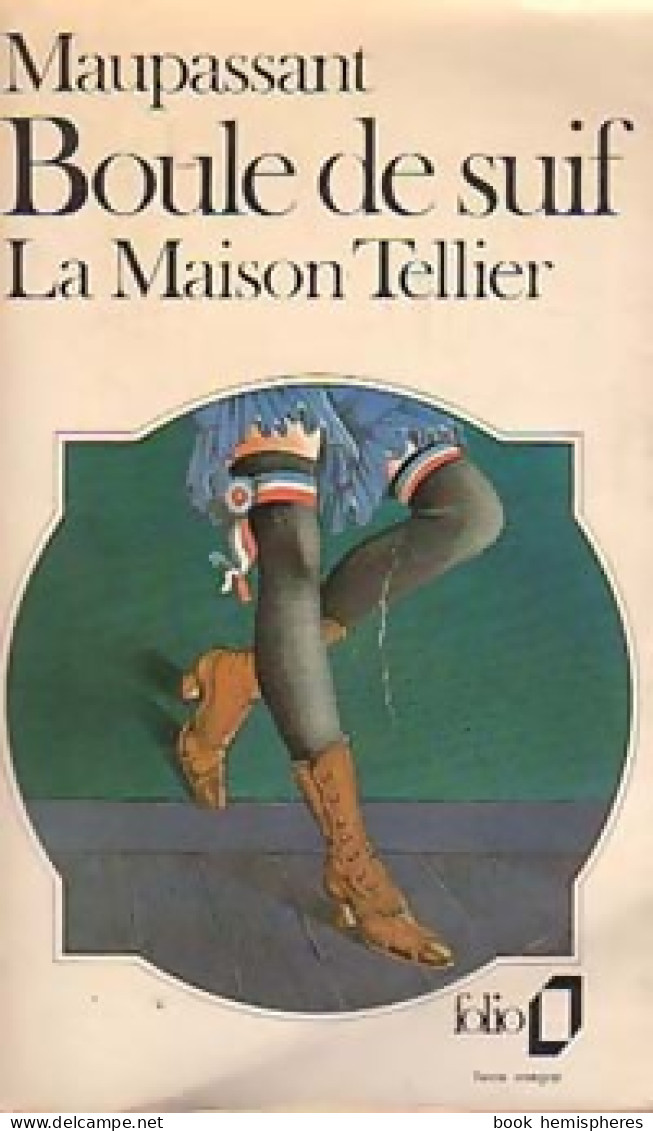 Boule De Suif / La Maison Tellier / Madame Baptiste / Le Port (1973) De Guy De Maupassant - Classic Authors