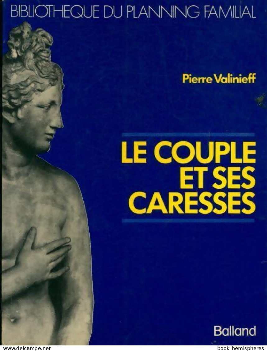 Le Couple Et Ses Caresses (1976) De Pierre Valinieff - Salud