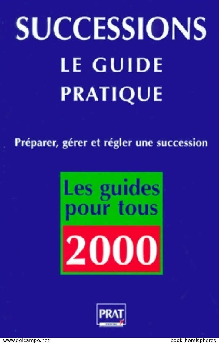 Successions : Le Guide Pratique 2000 (2000) De S. Dibos-Lacroux - Diritto