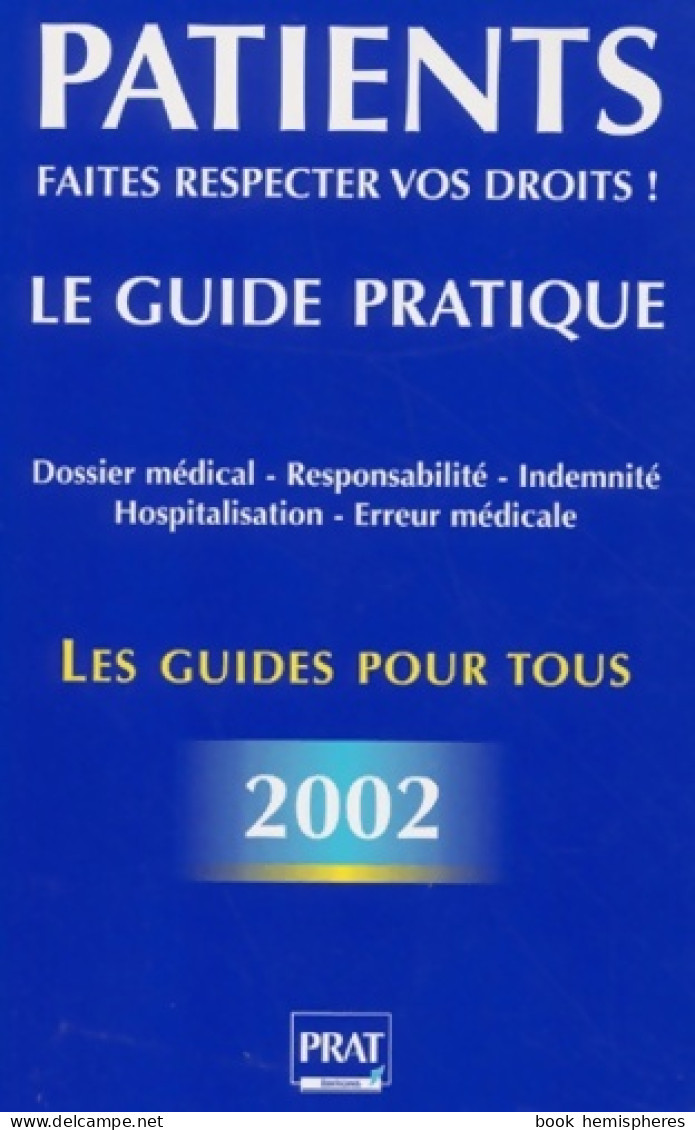 Patients Faites Respecter Vos Droits ! Dossier Médical - Responsabilité - Indemnité - Hospitalisation - E - Derecho