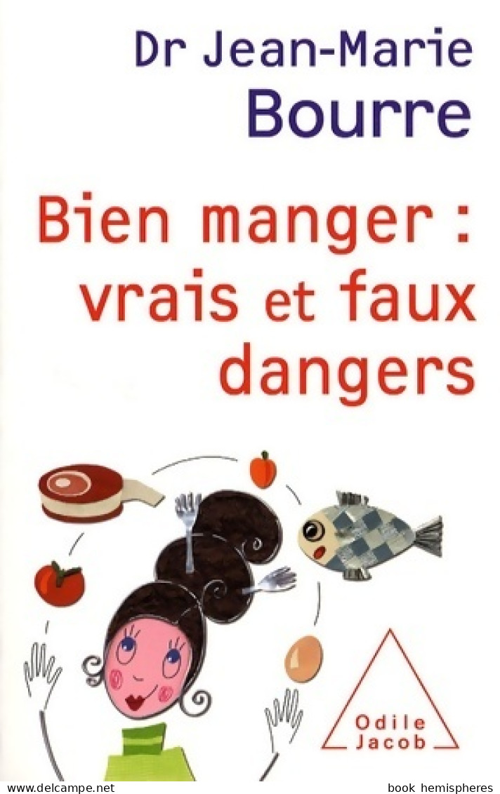 Bien Manger : Vrais Et Faux Dangers (2008) De Jean-Marie Bourre - Gesundheit