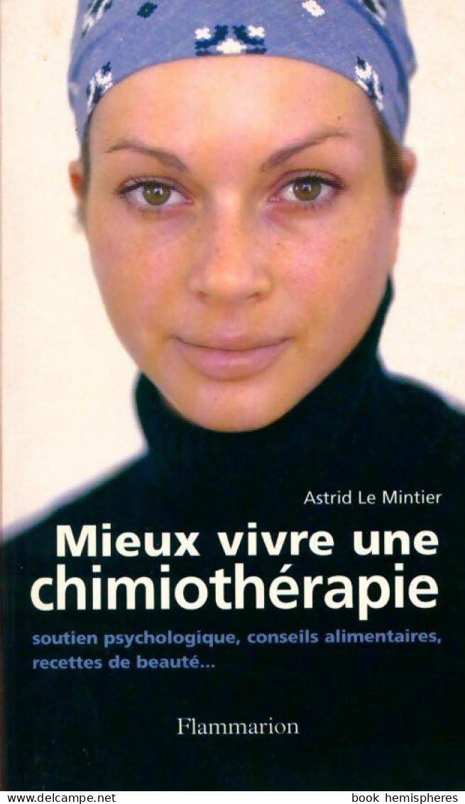 Mieux Vivre Une Chimiothérapie (2004) De Astrid Le Mintier - Santé