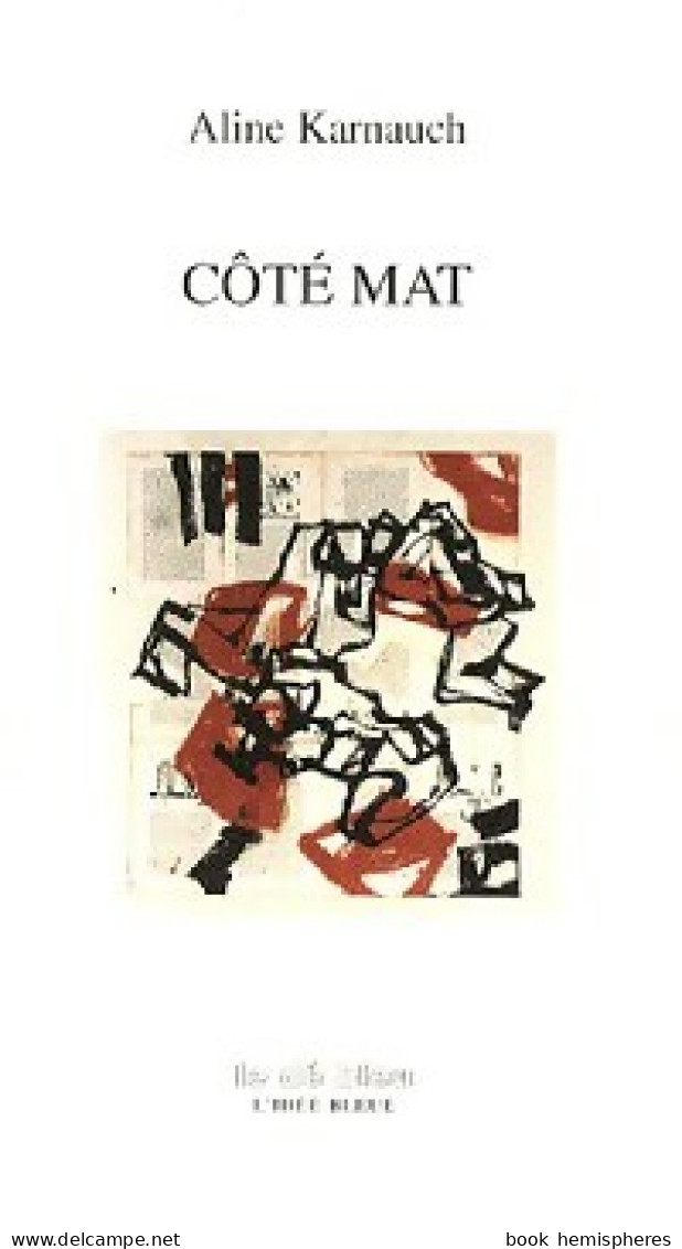 Côté Mat (2008) De Aline Karnauch - Other & Unclassified