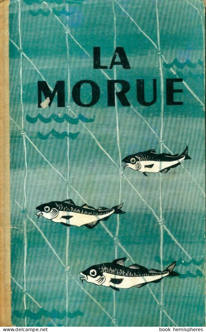 La Morue (1953) De Collectif - Fischen + Jagen
