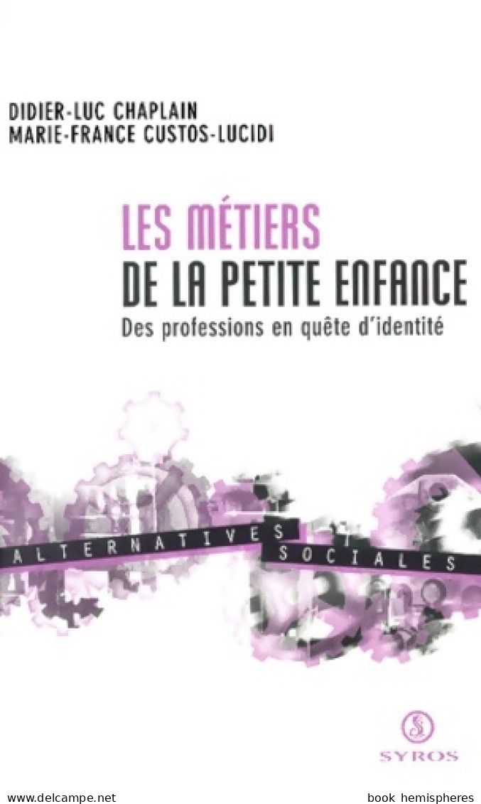 Les Métiers De La Petite Enfance : Des Professions En Quête D'identité (2001) De Didier-Luc Chaplain - Scienza