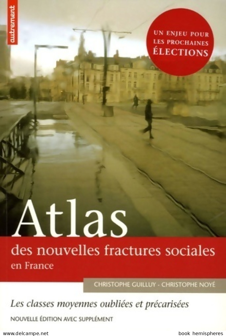 Atlas Des Nouvelles Fractures Sociales En France (2006) De Christophe Guilluy - Karten/Atlanten