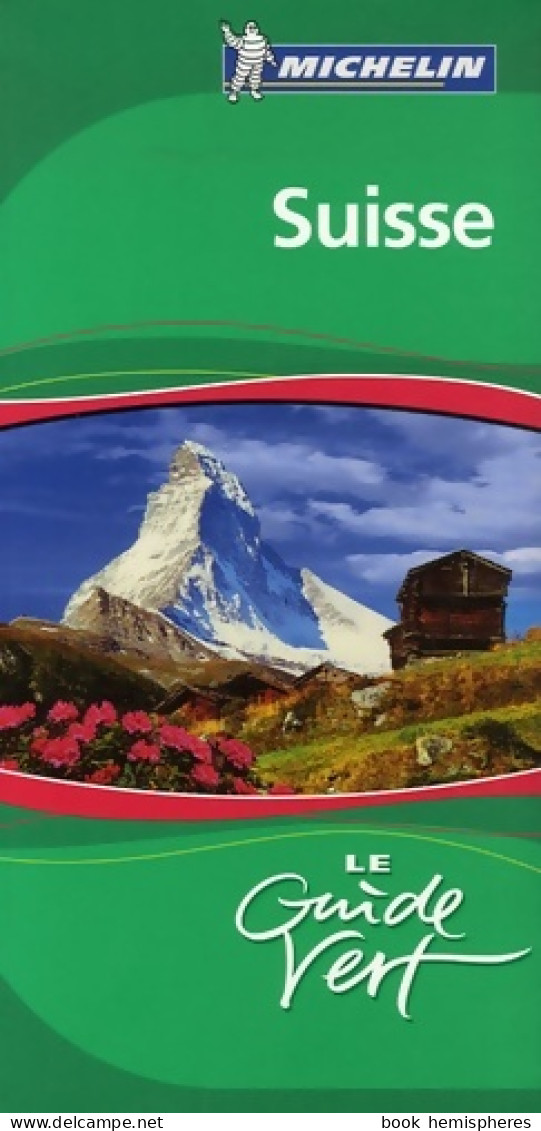 Suisse 2007 (2007) De Guide Vert - Toerisme