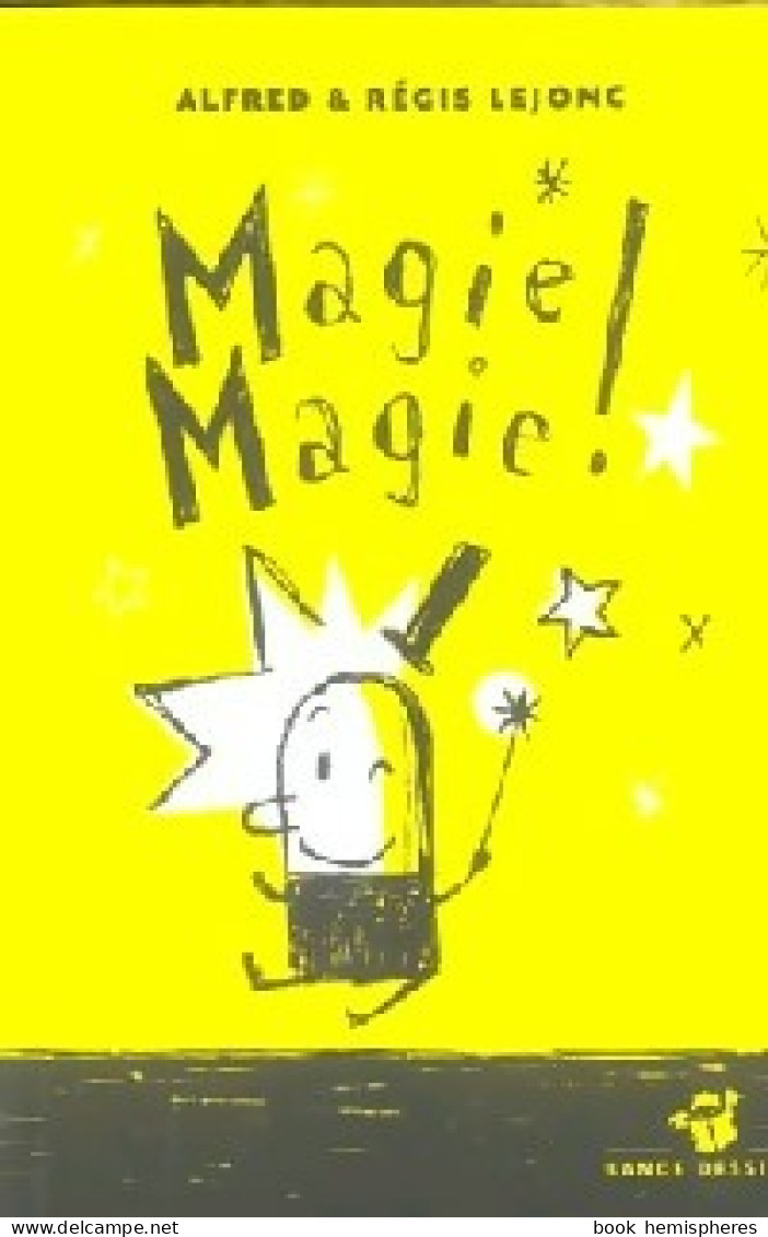 Magie Magie ! (2006) De Régis Alfred ; Lejonc - Sonstige & Ohne Zuordnung
