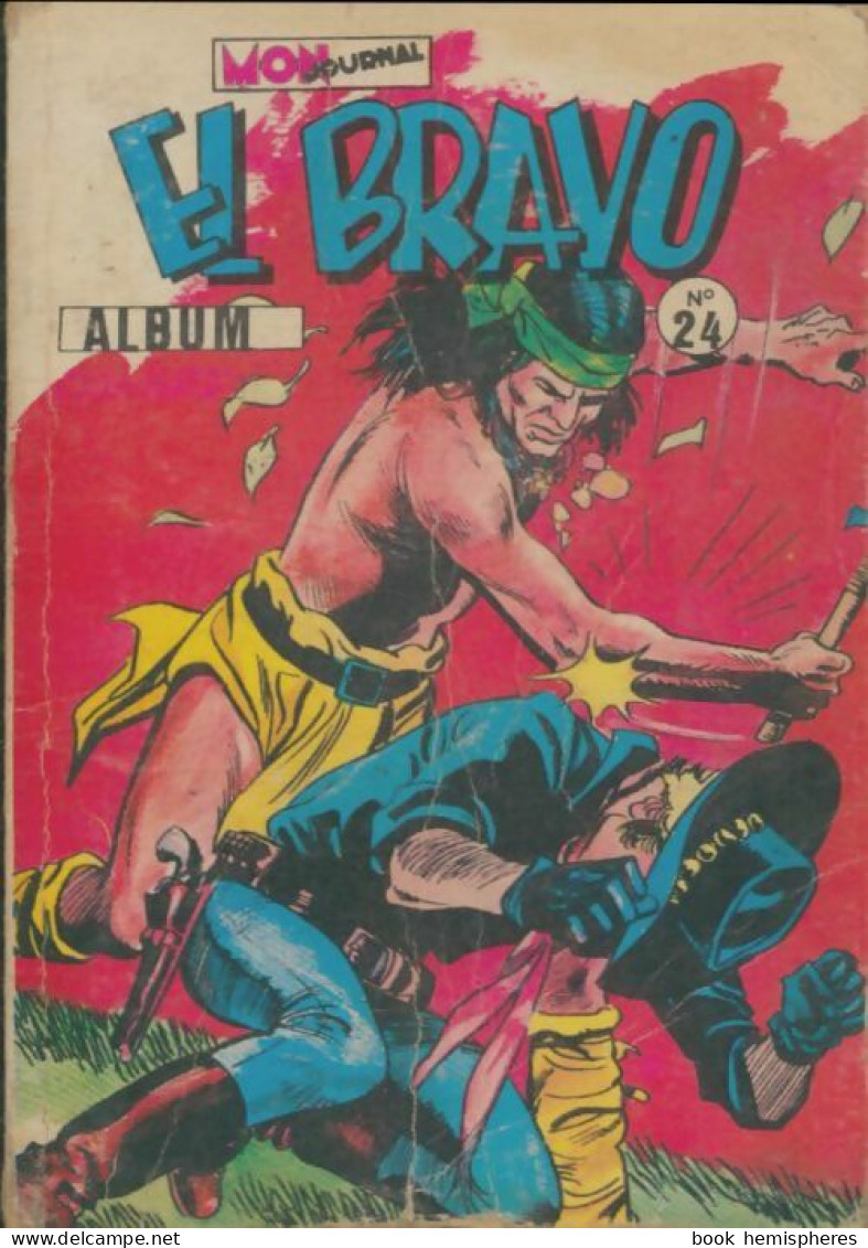 El Bravo - Album N°24 : N°70 à 72 (1983) De Collectif - Otros & Sin Clasificación