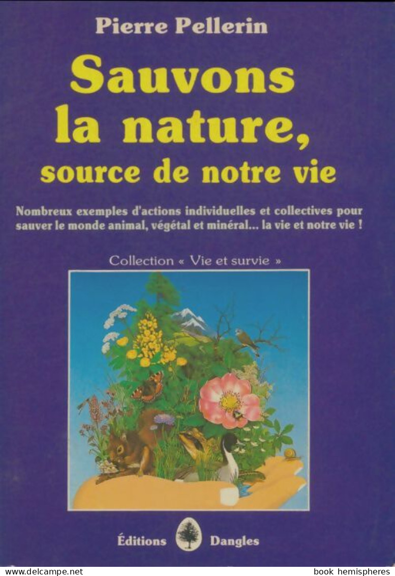 Sauvons La Nature, Source De Notre Vie (1985) De Pierre Pellerin - Nature