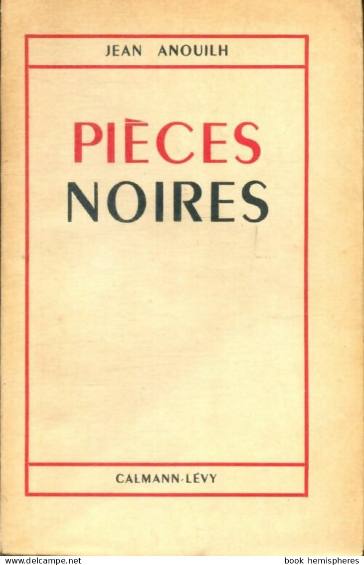 Pièces Noires (1947) De Jean Anouilh - Altri & Non Classificati