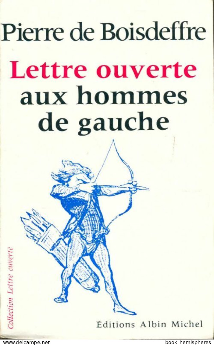 Lettre Ouverte Aux Hommes De Gauche (1969) De Pierre De Boisdeffre - Politique