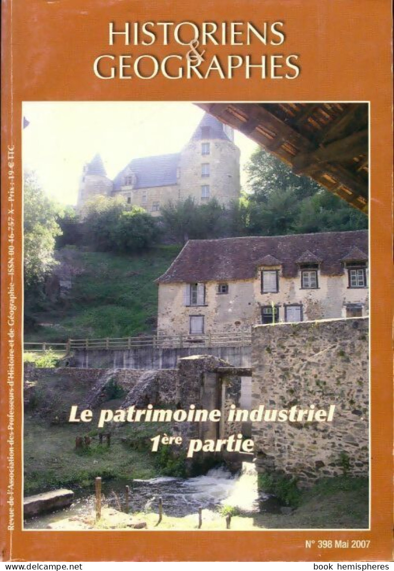 Historiens & Géographes N°398 : Le Patrimonie Industriel 1ère Partie (1997) De Collectif - Non Classés