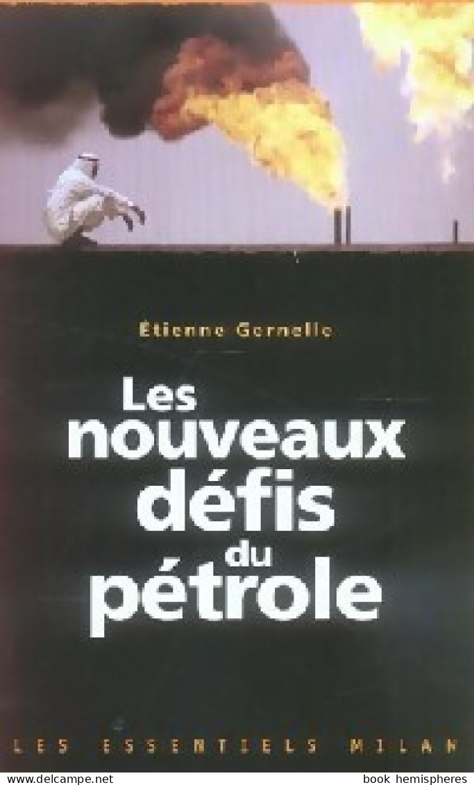 Les Nouveaux Défis Du Pétrole (2006) De Etienne Gernelle - Economía