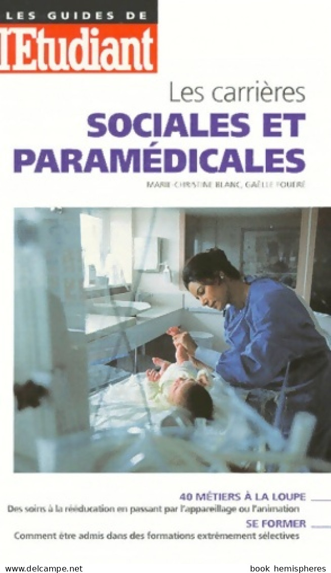 Les Carrières Sociales Et Paramédicales édition 1999 (1999) De Blanc - Ohne Zuordnung