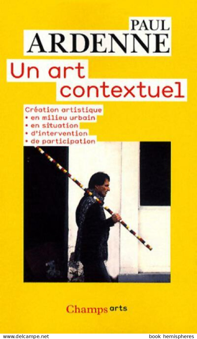 Un Art Contextuel (2004) De Paul Ardenne - Art